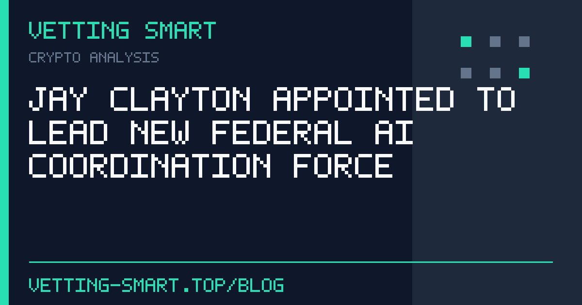 Jay Clayton Appointed to Lead New Federal AI Coordination Force