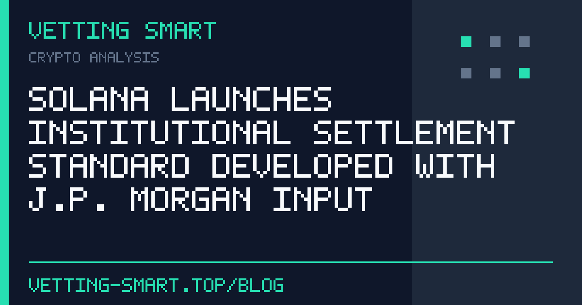 Solana Launches Institutional Settlement Standard Developed with J.P. Morgan Input
