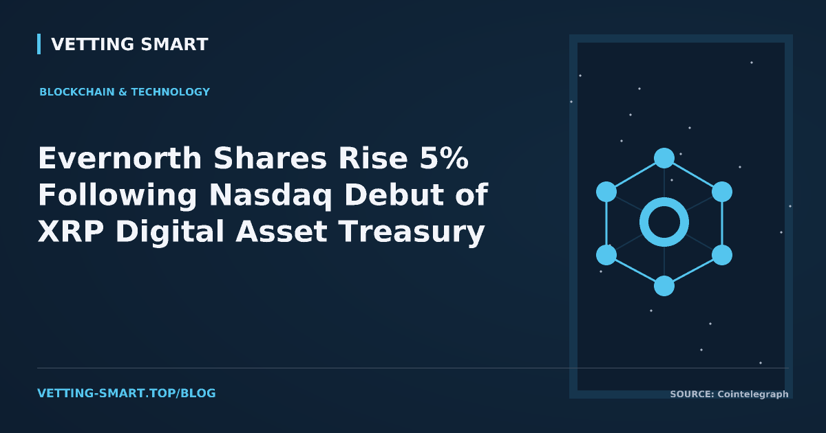 Evernorth Shares Rise 5% Following Nasdaq Debut of XRP Digital Asset Treasury