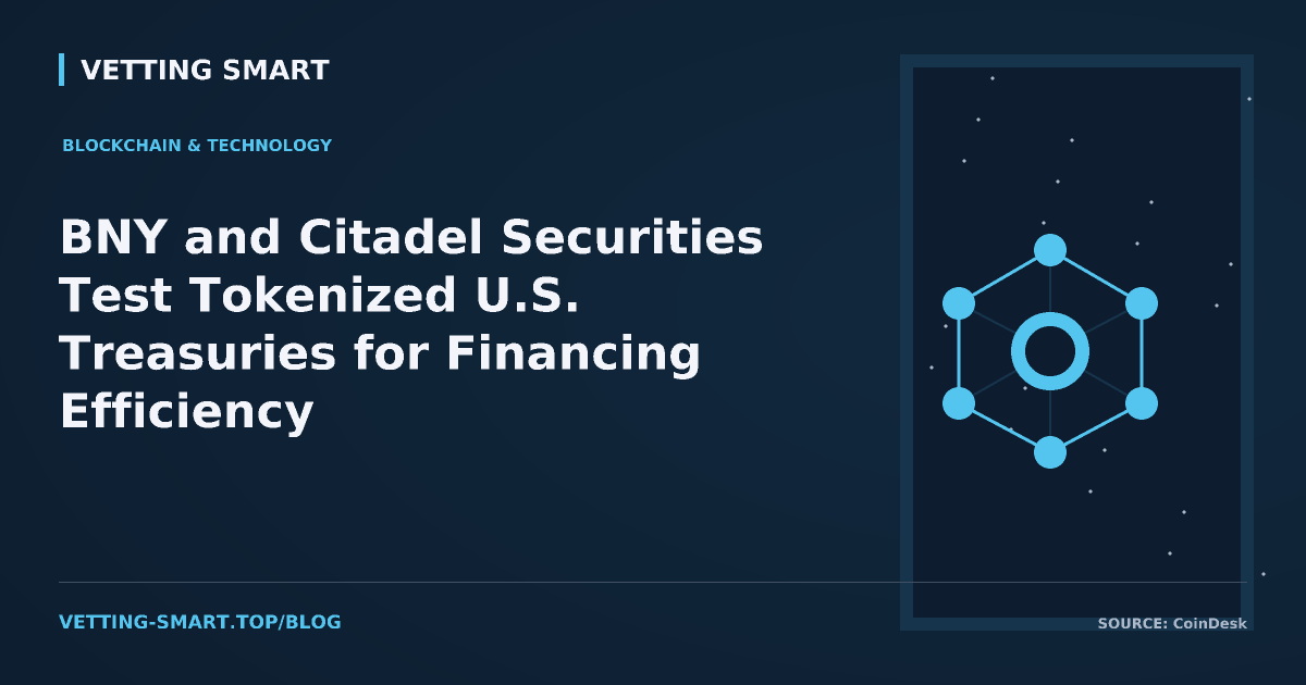 BNY and Citadel Securities Test Tokenized U.S. Treasuries for Financing Efficiency